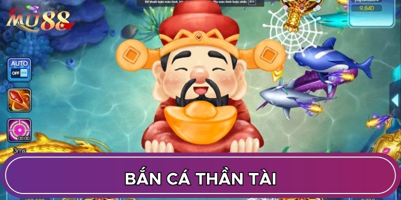 Điểm thu hút của game bắn cá Thần Tài