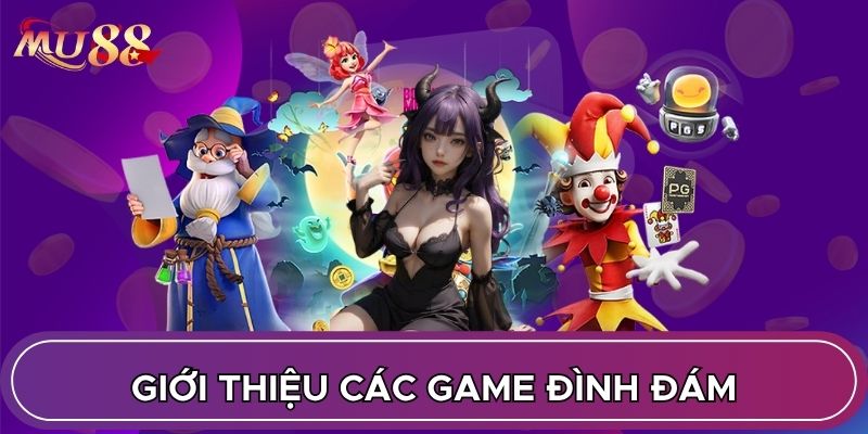 Giới thiệu các game đình đám
