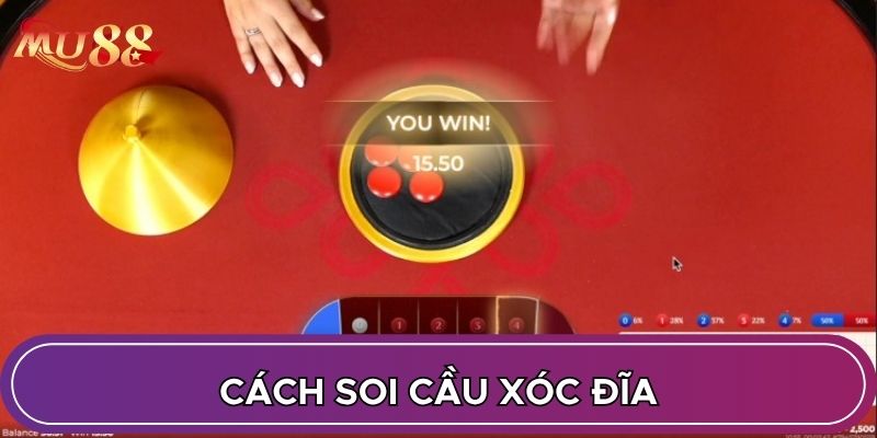 Cách soi cầu xóc đĩa quan trọng khi chơi