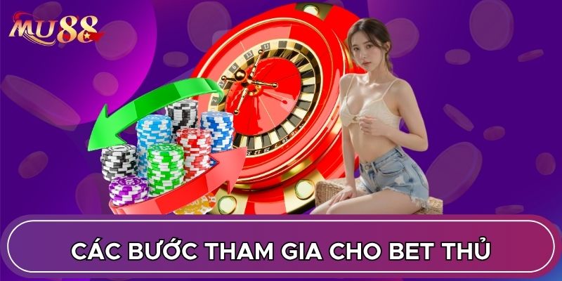 Các bước tham gia cho bet thủ