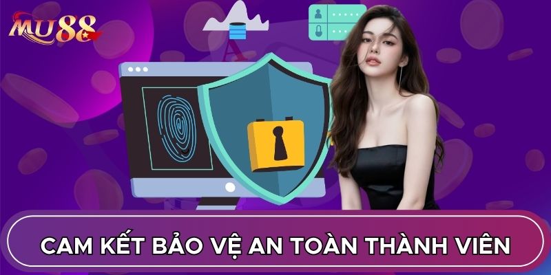 Cam kết bảo vệ an toàn thành viên