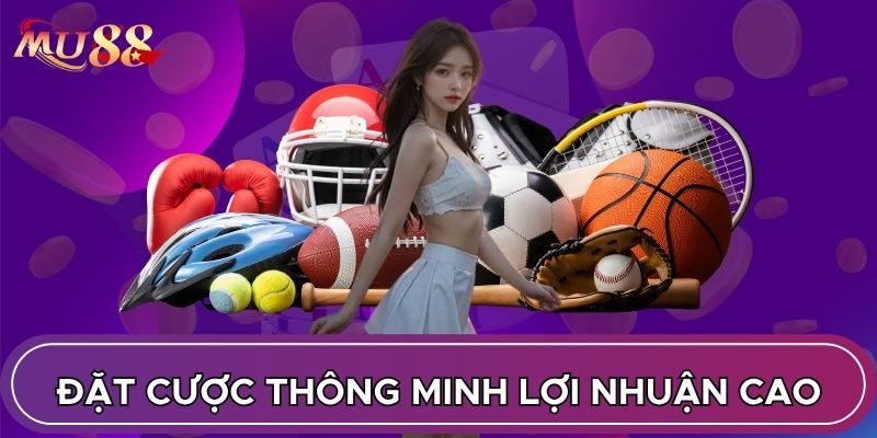 Đặt cược thông minh lợi nhuận cao