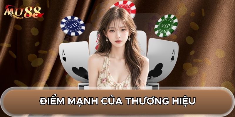 Điểm mạnh của thương hiệu