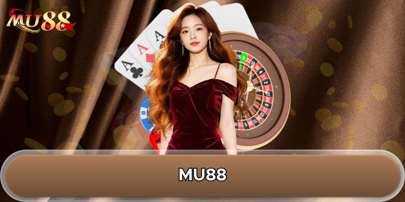 MU88 là hệ thống cá cược ổn định