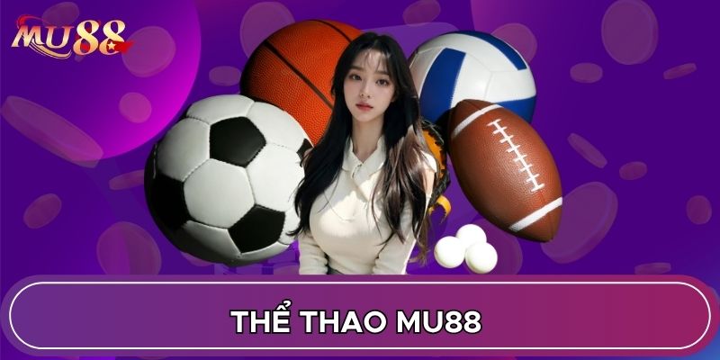 Thể thao MU88 chuyên nghiệp