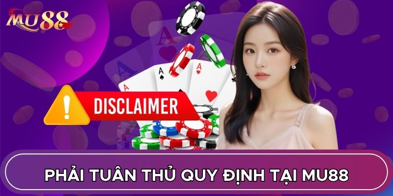 Phải tuân thủ quy định tại MU88
