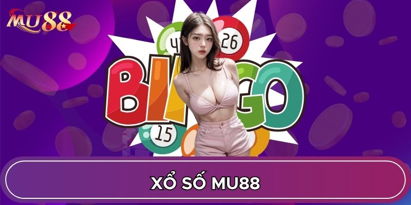 Xổ số MU88 thiết kế bài bản